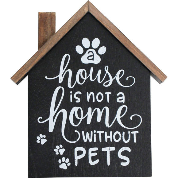 Novelty Dog Sign Wooden dog Sign - A house is not a home without pets