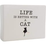 Sign Sign - Life is better with a cat