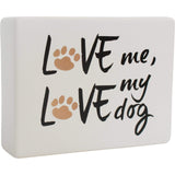 novelty ceramic dog Sign Sign - Love Me love my dog